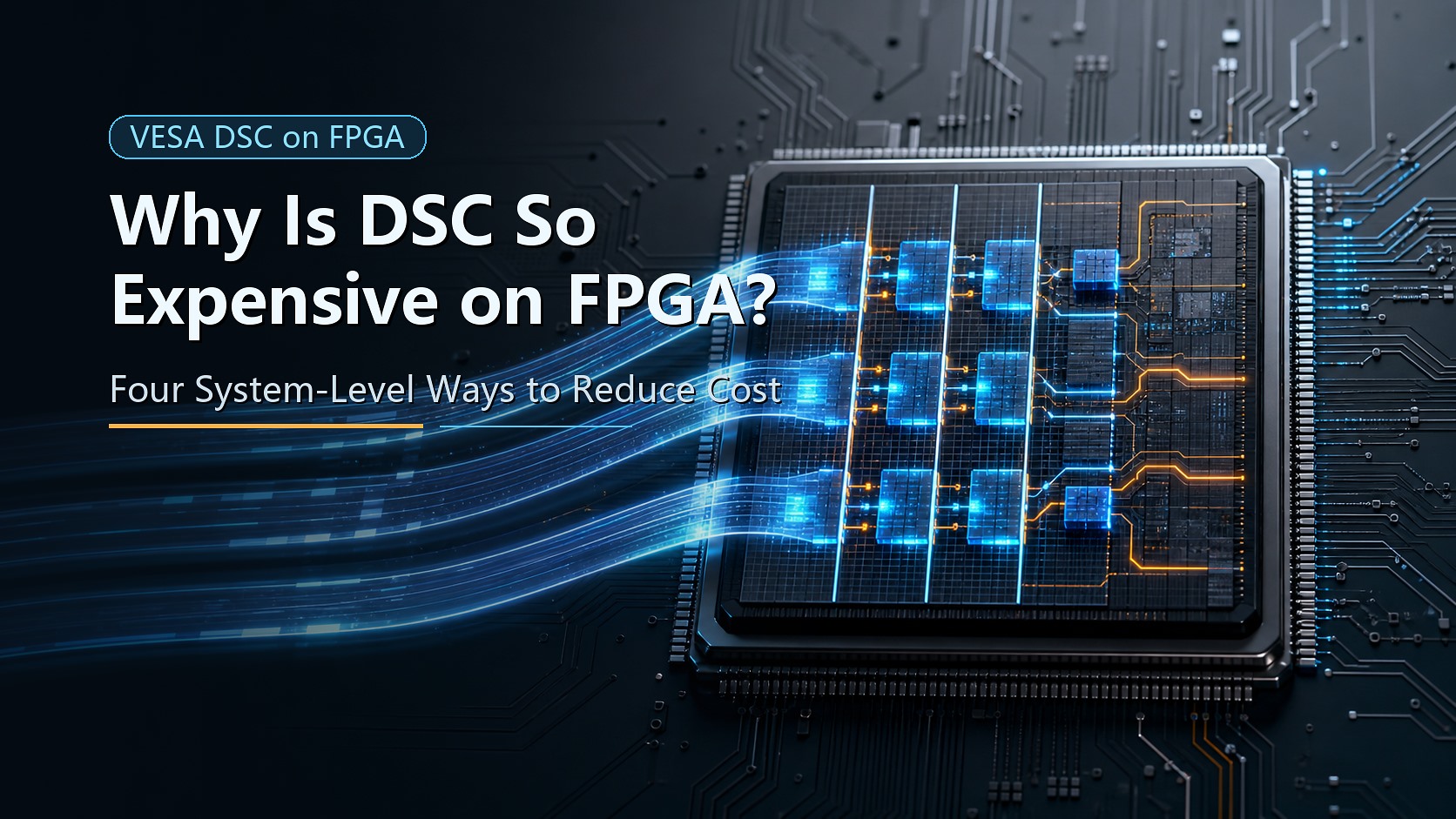 Article cover showing VESA DSC on FPGA and four system-level ways to reduce implementation cost